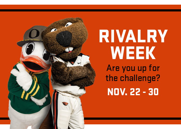 Benny Beaver and the Duck pose back-to-back with text that reads "Rivalry Week Are you up for the challenge? Nov. 22-30" 